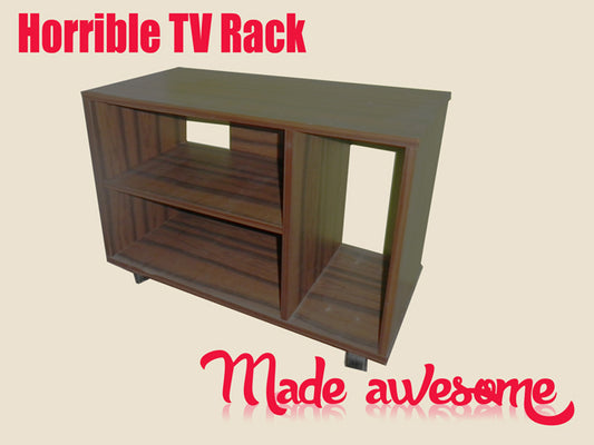 A Horrible TV Rack made Awesome